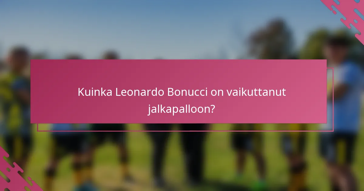 Kuinka Leonardo Bonucci on vaikuttanut jalkapalloon?
