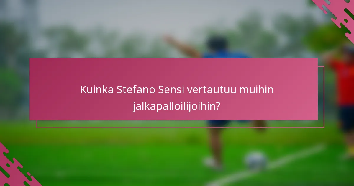 Kuinka Stefano Sensi vertautuu muihin jalkapalloilijoihin?