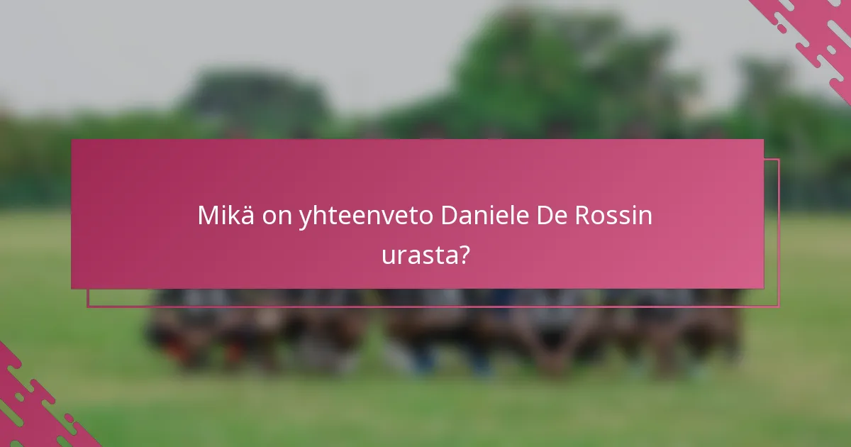 Mikä on yhteenveto Daniele De Rossin urasta?