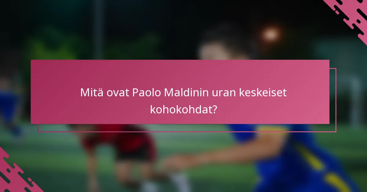 Mitä ovat Paolo Maldinin uran keskeiset kohokohdat?